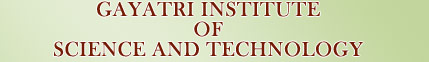 GAYATRI INSTITUTE OF SCIENCE AND TECHNOLOGY